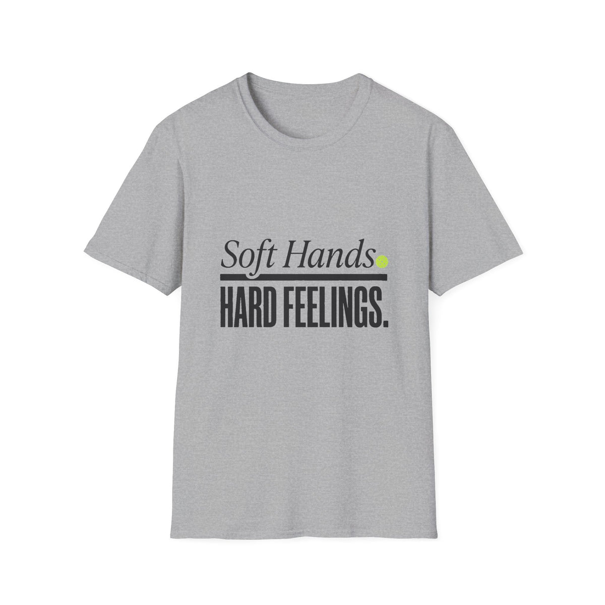 Soft Hands. Hard Feelings.