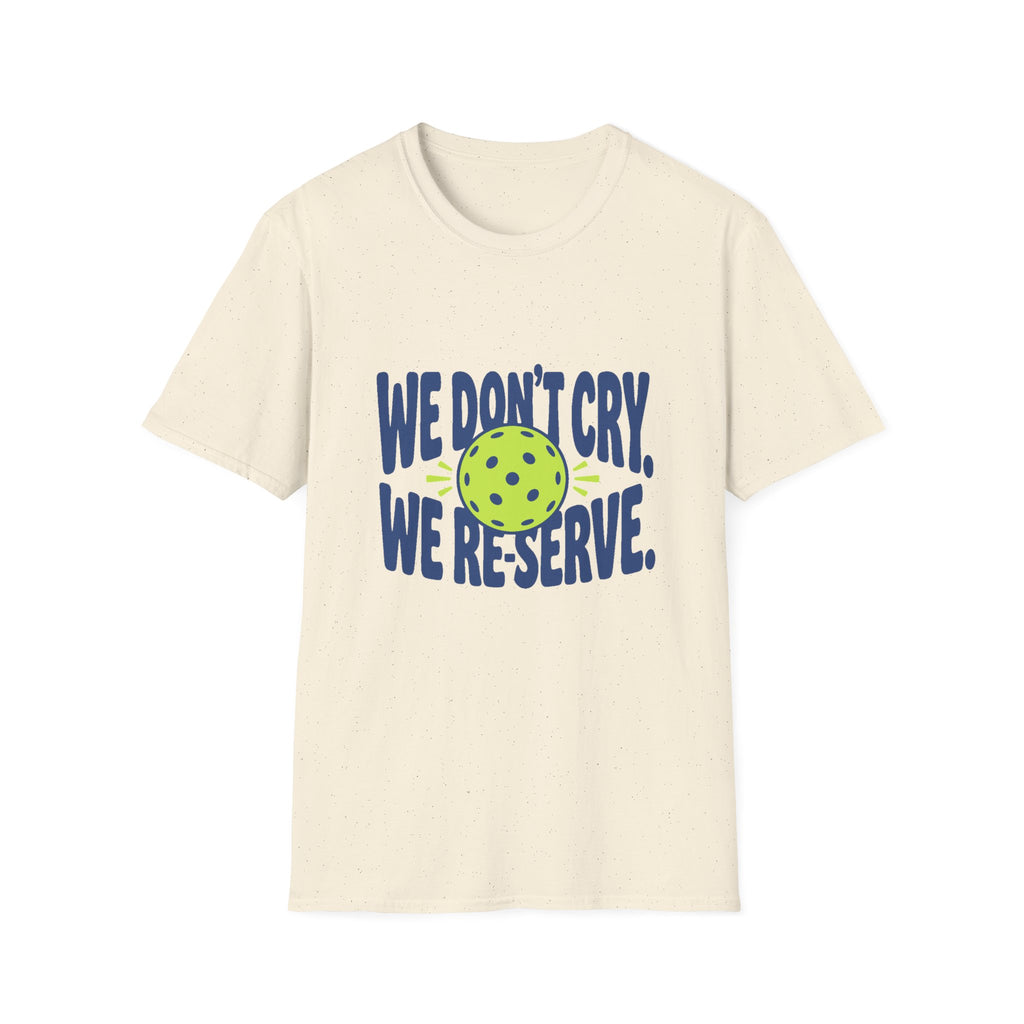 We Don't Cry. We Re-Serve.