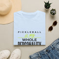 Pickleball Is My Whole Personality
