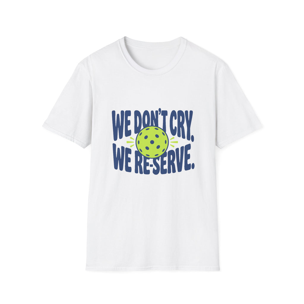 We Don't Cry. We Re-Serve.