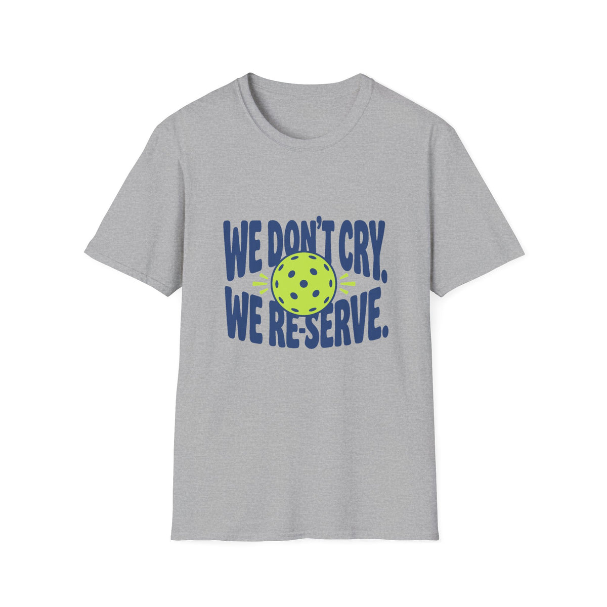 We Don't Cry. We Re-Serve.