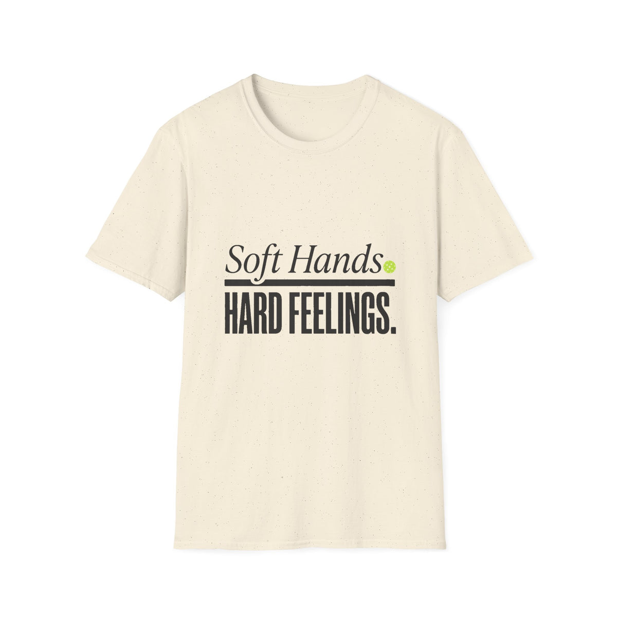 Soft Hands. Hard Feelings.